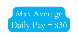 Max Average Daily Pay 30